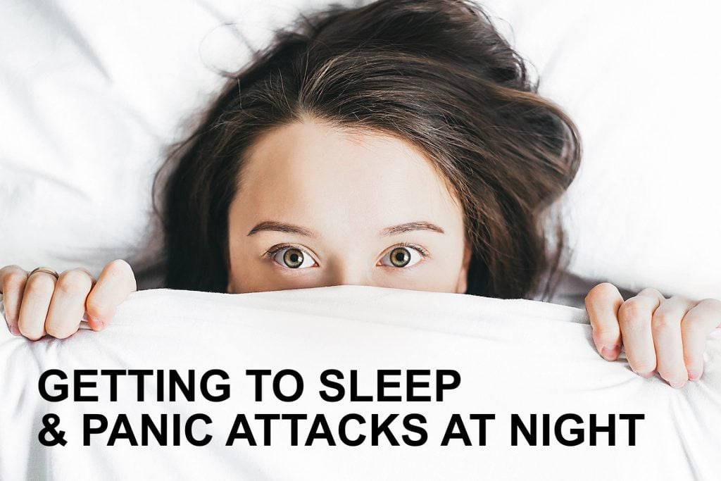 Getting to Sleep and Panic Attacks at Night