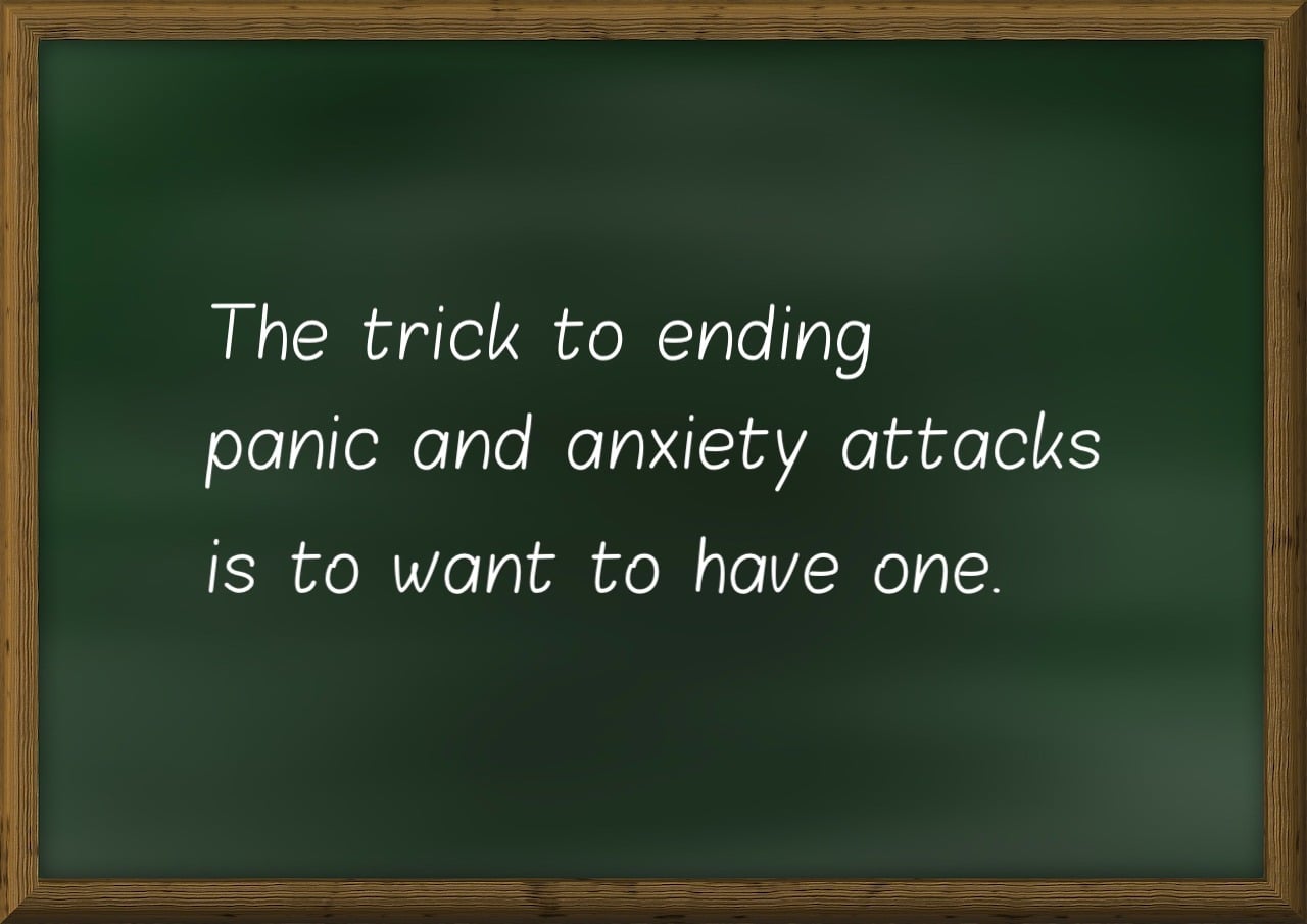 ending panic & anxiety attacks by wanting one